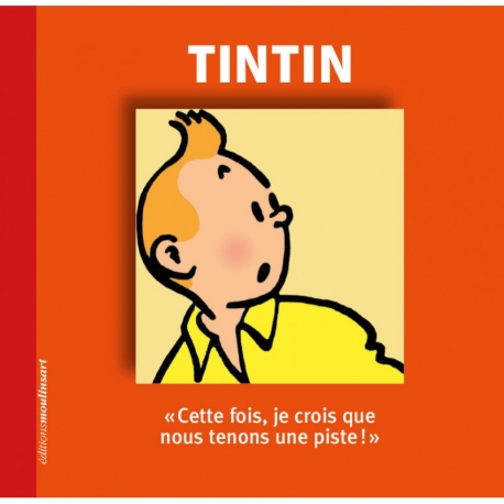 Tintín, Cette fois, je crois que nous tenons une piste! (FR)