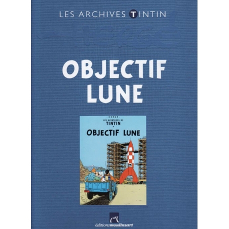 LES ARCHIVES TINTIN - OBJECTIF LUNE