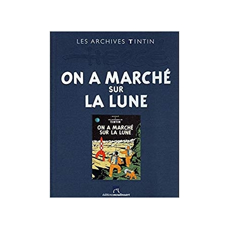 LES ARCHIVES TINTIN - ON A MARCHÉ SUR LA LUNE