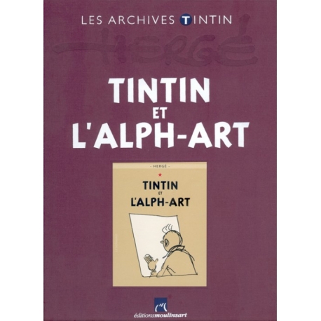 Les Archives Tintin - Tintin et l'Alph-art